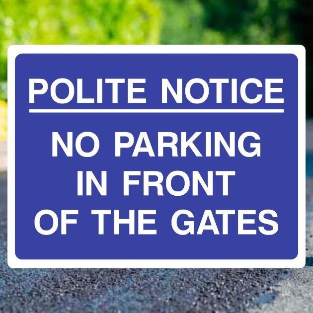 Polite Notice No Parking In Front Of Gates Sign - UK Safety Signs Store