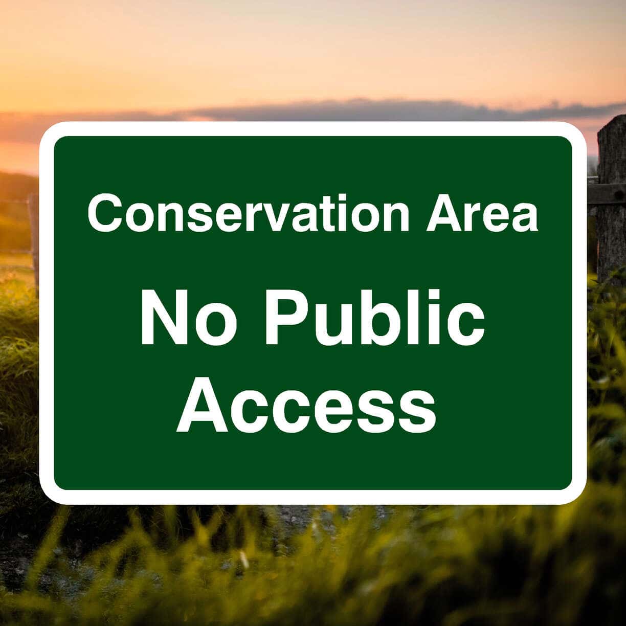 Conservation Area No Public Access Sign - The Safety Sheep Store