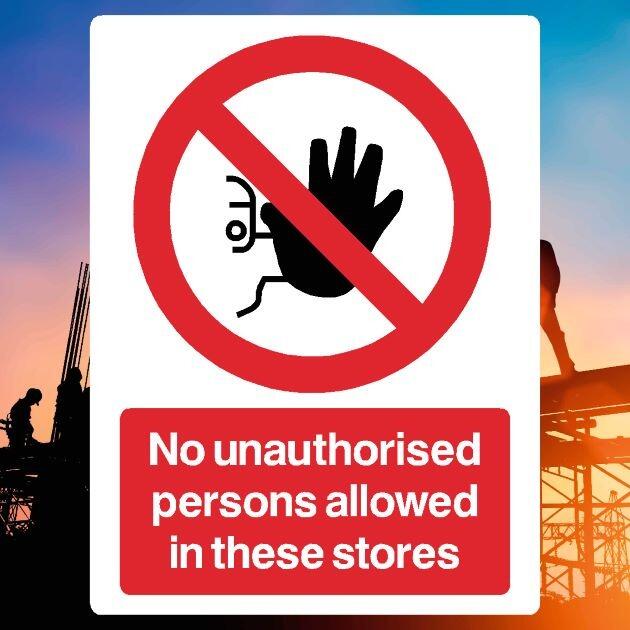 No Unauthorised Persons Allowed In Stores Sign - UK Safety Signs Store