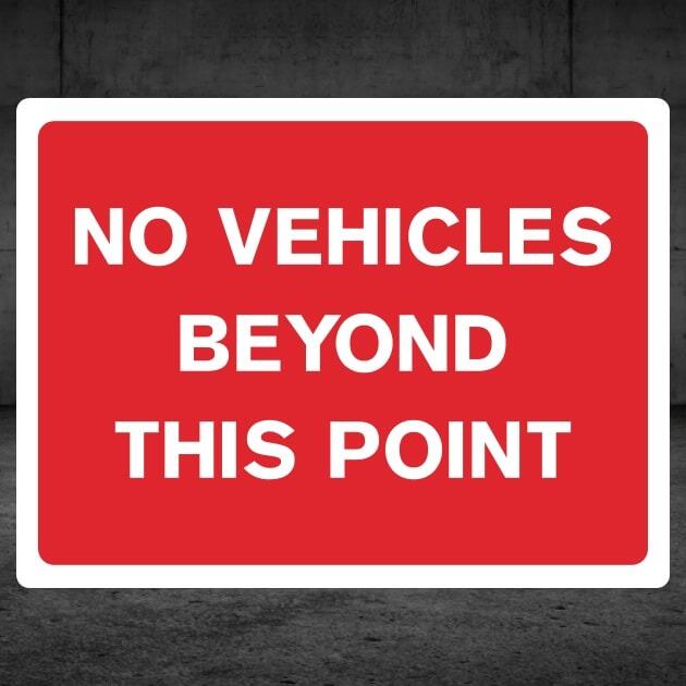 No Vehicles Beyond This Point Sign - The Safety Signs Store