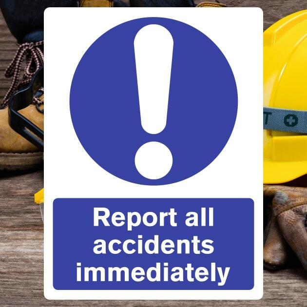 Report All Accidents Immediately Sign - The Safety Signs Store