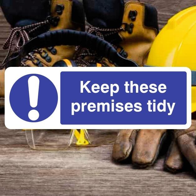 Keep Premises Tidy Sign - The Safety Signs Store