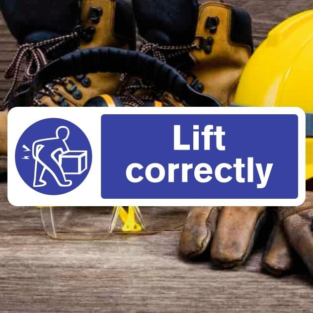 Lift Correctly Sign - The Safety Signs Store