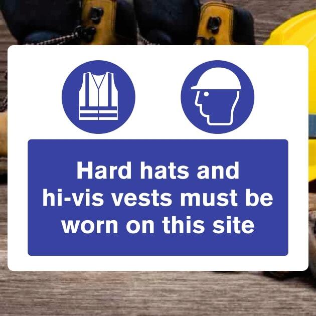 Hard Hats and High Visibility Vests Must Be Worn On Site Sign - The Safety Signs Store