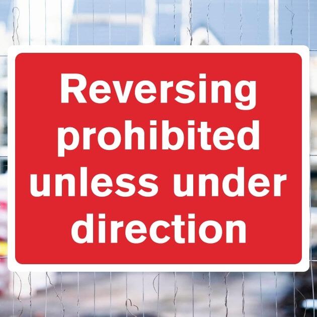 Reversing Prohibited Unless Under Direction Sign - The Safety Signs Store