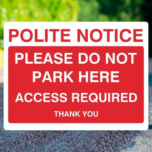 Please Do Not Park Here Access Required Sign - UK Safety Signs Store